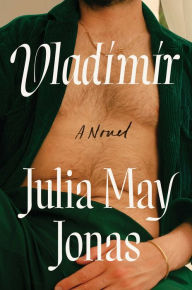 Title: Vladimir: A Novel, Author: Julia May Jonas