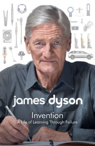 Free downloadable books pdf Invention: A Life of Learning Through Failure 9781982188450 English version by James Dyson, James Dyson