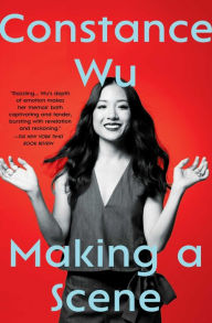 Title: Making a Scene, Author: Constance Wu