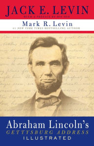 Download google books online pdf Abraham Lincoln's Gettysburg Address Illustrated  by Jack E. Levin, Mark R. Levin