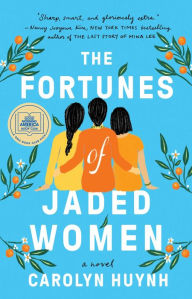 Title: The Fortunes of Jaded Women: A Novel, Author: Carolyn Huynh