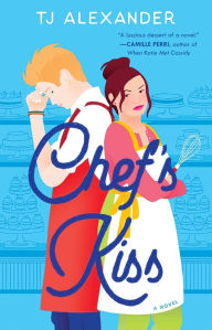 Download ebook pdfs for free Chef's Kiss: A Novel (English Edition) 9781982189099