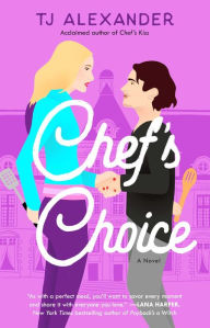 Title: Chef's Choice: A Novel, Author: TJ Alexander