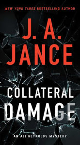 Title: Collateral Damage (Ali Reynolds Series #17), Author: J. A. Jance