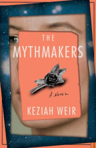 Title: The Mythmakers, Author: Keziah Weir