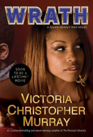 Title: Wrath: A Novel, Author: Victoria Christopher Murray
