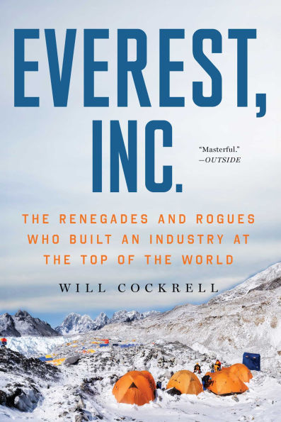 Everest, Inc.: the Renegades and Rogues Who Built an Industry at Top of World