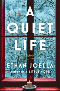 A Quiet Life: A Novel