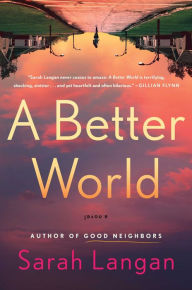 Free iphone books download A Better World: A Novel 9781982191061 English version by Sarah Langan