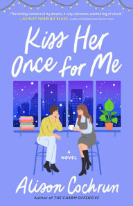 Free epub books downloads Kiss Her Once for Me: A Novel 9781982191139 PDF