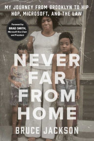 Ebook download free for kindle Never Far from Home: My Journey from Brooklyn to Hip Hop, Microsoft, and the Law 9781982191153 by Bruce Jackson, Brad Smith, Bruce Jackson, Brad Smith FB2 RTF