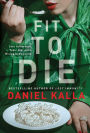 Daniel Kalla's new thriller Fit to Die is a timely take on toxic