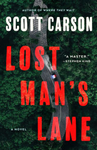 Title: Lost Man's Lane: A Novel, Author: Scott Carson