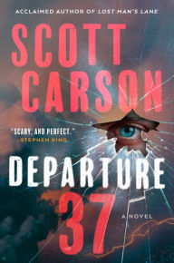 Title: Departure 37: A Novel, Author: Scott Carson