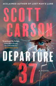 Title: Departure 37: A Novel, Author: Scott Carson
