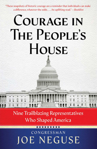 Courage in The People's House: Nine Trailblazing Representatives Who Shaped America