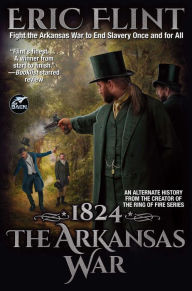 Title: 1824: The Arkansas War, Author: Eric Flint