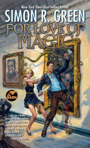 Title: For Love of Magic, Author: Simon R. Green