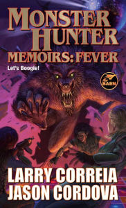 Title: Monster Hunter Memoirs: Fever, Author: Larry Correia