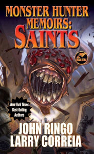 Title: Monster Hunter Memoirs: Saints, Author: Larry Correia