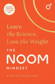 Google books download as epub The Noom Mindset: Learn the Science, Lose the Weight by Noom, Noom RTF PDF ePub in English 9781982194291