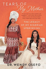 Free pdfs for ebooks to download Tears of My Mother: The Legacy of My Nigerian Upbringing