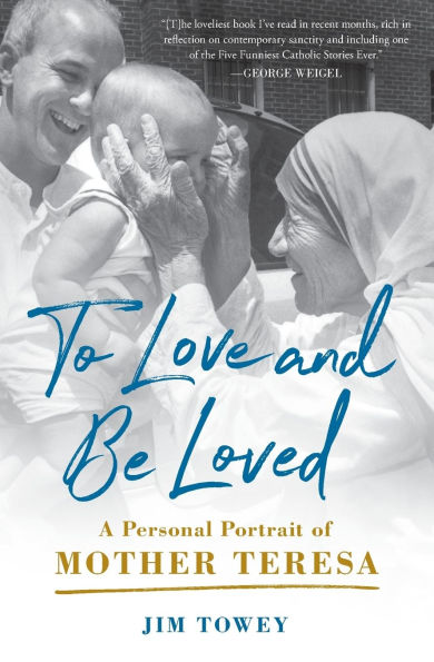 To Love and Be Loved: A Personal Portrait of Mother Teresa