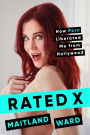 Rated X: How Porn Liberated Me from Hollywood