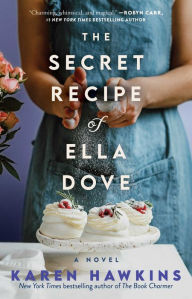 Books to download to ipad The Secret Recipe of Ella Dove 9781982195922  by Karen Hawkins, Karen Hawkins