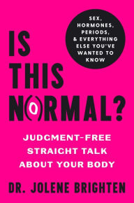 Pdf ebook download gratis Is This Normal?: Judgment-Free Straight Talk about Your Body PDF MOBI 9781982196394 English version