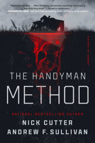 Title: The Handyman Method: A Story of Terror, Author: Nick Cutter