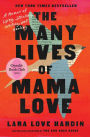 The Many Lives of Mama Love: A Memoir of Lying, Stealing, Writing, and Healing