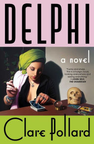 Title: Delphi: A Novel, Author: Clare Pollard