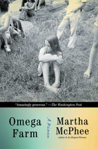 Title: Omega Farm: A Memoir, Author: Martha McPhee