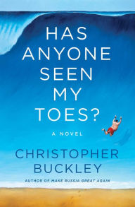 Title: Has Anyone Seen My Toes?, Author: Christopher Buckley