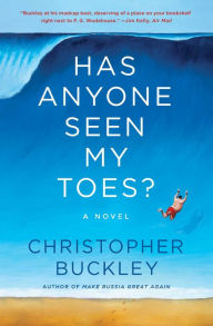 Title: Has Anyone Seen My Toes?, Author: Christopher Buckley