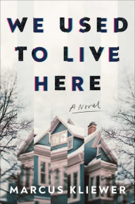 Download ebook from google mac We Used to Live Here: A Novel ePub DJVU by Marcus Kliewer 9781982198787 (English literature)