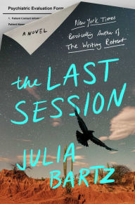 Title: The Last Session: A Novel, Author: Julia Bartz