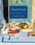 Alternative view 1 of Mostly French: Recipes from a Kitchen in Provence (A Cookbook)