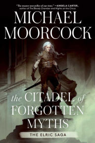 Title: The Citadel of Forgotten Myths, Author: Michael Moorcock