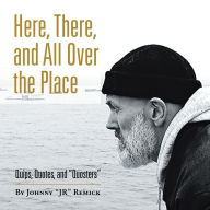 Title: Here, There, and All over the Place: Quips, Quotes, and 