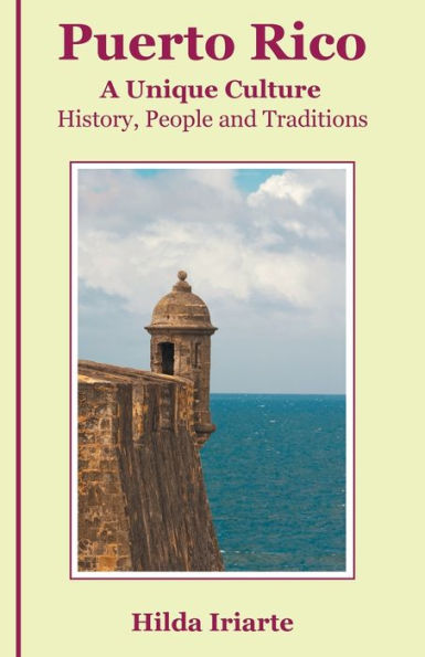 Puerto Rico, a Unique Culture: History, People and Traditions