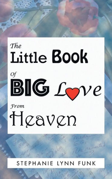 The Little Book of Big Love from Heaven