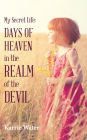 My Secret Life: Days of Heaven in the Realm of the Devil