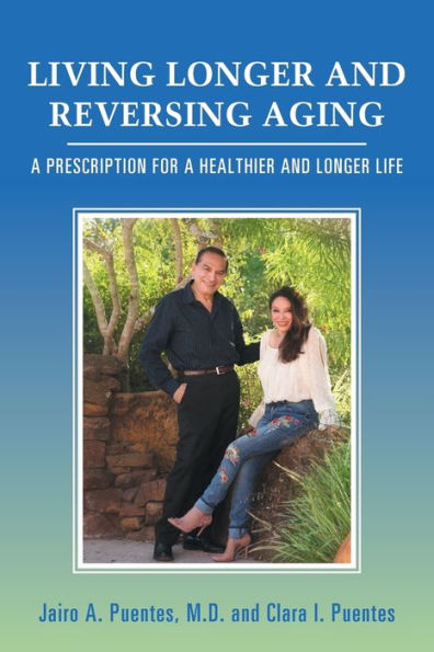 Living Longer and Reversing Aging: a Prescription for Healthier Life