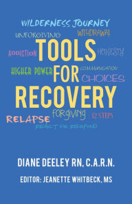 Title: Tools for Recovery, Author: Diane Deeley RN C.A.R.N.