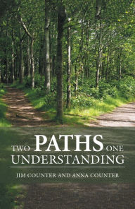 Title: Two Paths, One Understanding, Author: Jim Counter
