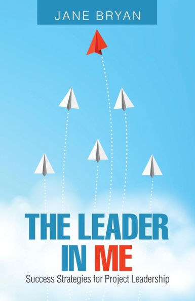 The Leader Me: Success Strategies for Project Leadership