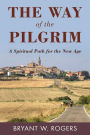 The Way of the Pilgrim: A Spiritual Path for the New Age