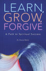 Learn, Grow, Forgive: A Path to Spiritual Success